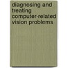 Diagnosing and Treating Computer-Related Vision Problems door Peter Shaw-Mcminn