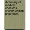 Dictionary of Medical Eponyms, Second Edition, Paperback door Wilson