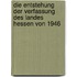 Die Entstehung der Verfassung des Landes Hessen von 1946