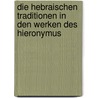 Die Hebraischen Traditionen In Den Werken Des Hieronymus door Moritz Rahmer