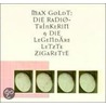 Die Radiotrinkerin / Die Legendäre Letzte Zigarette. Cd door Max Goldt