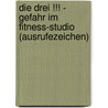 Die drei !!! - Gefahr im Fitness-Studio (Ausrufezeichen) door Maja von Vogel