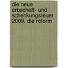 Die neue Erbschaft- und Schenkungsteuer 2009. Die Reform by Dieter Menzel