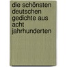 Die schönsten deutschen Gedichte aus acht Jahrhunderten by Carl Stephenson