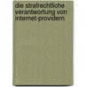 Die strafrechtliche Verantwortung von Internet-Providern by Martin Popp