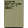 Directory To Gentlemen'Ssseats, Villages &C. In Scotland by James Findlay