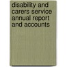 Disability And Carers Service Annual Report And Accounts by Great Britain: Disability And Carers Service