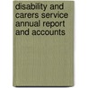 Disability And Carers Service Annual Report And Accounts door Great Britain: Disability And Carers Service