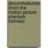 Discombobulate (From the Motion Picture Sherlock Holmes)