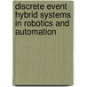 Discrete Event Hybrid Systems In Robotics And Automation door Tarek M. Sobh