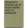 Dissector's Manual, by W. Bruce-Clarke and C.B. Lockwood door William Bruce-Clarke