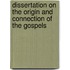 Dissertation On The Origin And Connection Of The Gospels