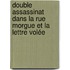 Double assassinat dans la Rue Morgue et La lettre volée