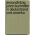 Dreiundfnfzig Jahre Buchndler in Deutschland Und Amerika