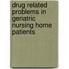 Drug Related Problems In Geriatric Nursing Home Patients door Steven Ed. Cooper