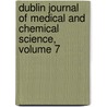 Dublin Journal of Medical and Chemical Science, Volume 7 door Onbekend