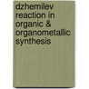 Dzhemilev Reaction In Organic & Organometallic Synthesis by Vladimir A. D'yakonov