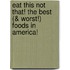 Eat This Not That! the Best (& Worst!) Foods in America!