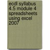 Ecdl Syllabus 4.5 Module 4 Spreadsheets Using Excel 2007 door Onbekend