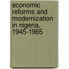Economic Reforms And Modernization In Nigeria, 1945-1965 door Toyin Falola