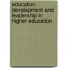 Education Development and Leadership in Higher Education door Kym Fraser