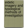 Eidetic Imagery and Typological Methods of Investigation door E.R. Jaensch