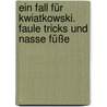 Ein Fall Für Kwiatkowski. Faule Tricks Und Nasse Füße door Jürgen Banscherus