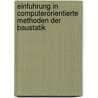 Einfuhrung In Computerorientierte Methoden Der Baustatik door Wolfgang Graf