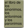El Libro de Los Sinonimos, Los Antonimos y Los Paronimos door Graciela S. de Vicenti