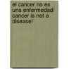El cancer no es una enfermedad/ Cancer Is Not A Disease! door Andreas Moritz