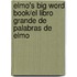 Elmo's Big Word Book/El Libro Grande de Palabras de Elmo