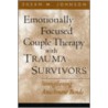 Emotionally Focused Couple Therapy With Trauma Survivors door Susan M. Johnson