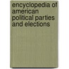 Encyclopedia of American Political Parties and Elections by Larry J. Sabato