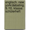 Englisch. New York/Debating. 9./10. Klasse. Schülerheft door Elke Schinkel