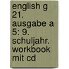 English G 21. Ausgabe A 5: 9. Schuljahr. Workbook Mit Cd door Jennifer Seidl