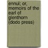 Ennui; Or, Memoirs Of The Earl Of Glenthorn (Dodo Press)