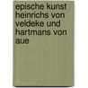Epische Kunst Heinrichs Von Veldeke Und Hartmans Von Aue door Hubert Roetteken