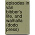 Episodes In Van Bibber's Life, And Walhalla (Dodo Press)