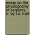 Essay On The Physiognomy Of Serpents, Tr. By T.S. Traill