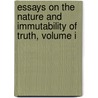 Essays On The Nature And Immutability Of Truth, Volume I door Beattie James