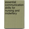 Essential Communication Skills For Nursing And Midwifery door Philippa Sully