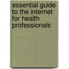 Essential Guide to the Internet for Health Professionals door Sydney S. Chellen