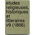 Etudes Religieuses, Historiques Et Litteraires V9 (1866)