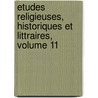 Etudes Religieuses, Historiques Et Littraires, Volume 11 by Jesuits Jesuits