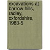 Excavations At Barrow Hills, Radley, Oxfordshire, 1983-5 door R.A. Chambers