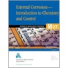 External Corrosion-Introduction to Chemistry and Control by Awwa Staff