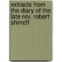Extracts From The Diary Of The Late Rev. Robert Shirreff