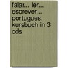 Falar... Ler... Escrever... Portugues. Kursbuch In 3 Cds by Samira Abirad Iunes
