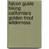 Falcon Guide Hiking California/s Golden Trout Wilderness