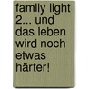 Family light 2... und das Leben wird noch etwas härter! by Birgit Kogler